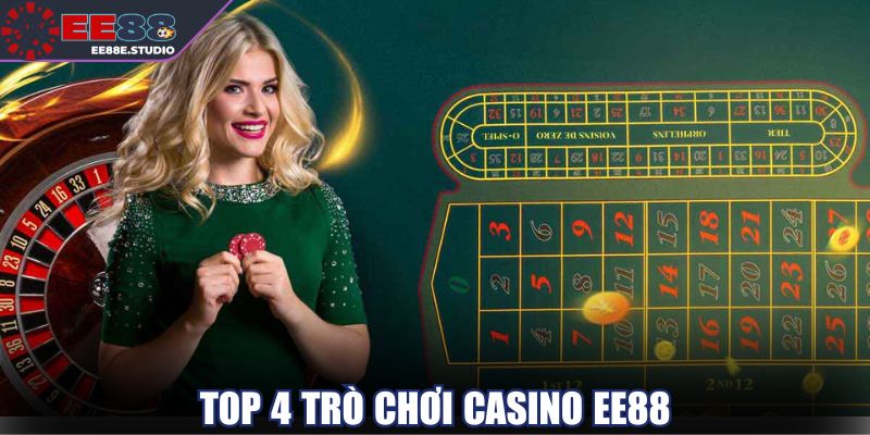 4 tựa game casino EE88 được yêu thích nhất hiện nay