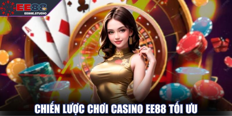 Bí quyết chơi casino EE88 nâng cao tỷ lệ thắng cược