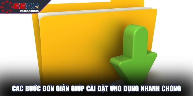 Các bước đơn giản giúp cài đặt ứng dụng nhanh chóng