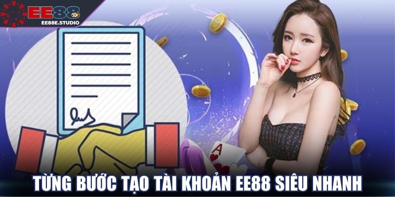 Hướng dẫn từng bước tạo tài khoản EE88 siêu nhanh