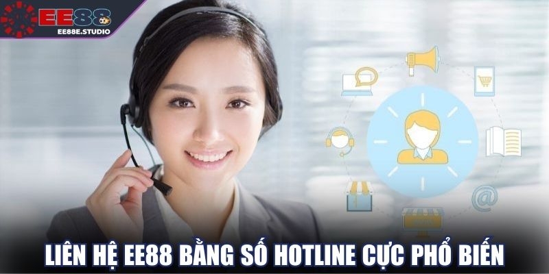Liên hệ EE88 bằng số hotline cực phổ biến Liên hệ EE88 bằng số hotline cực phổ biến