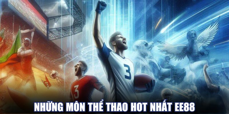Thể thao EE88 quy tụ nhiều trận đấu đỉnh cao Thể thao EE88 quy tụ nhiều trận đấu đỉnh cao
