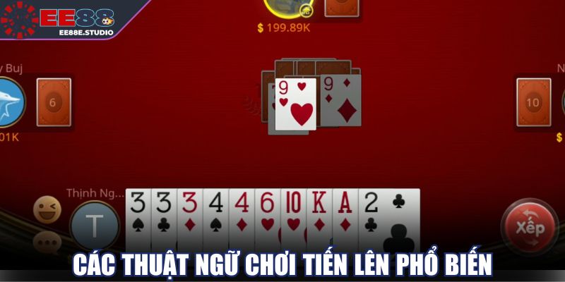 Thuật ngữ trong tiến lên miền Nam ai cũng nên biết Thuật ngữ trong tiến lên miền Nam ai cũng nên biết