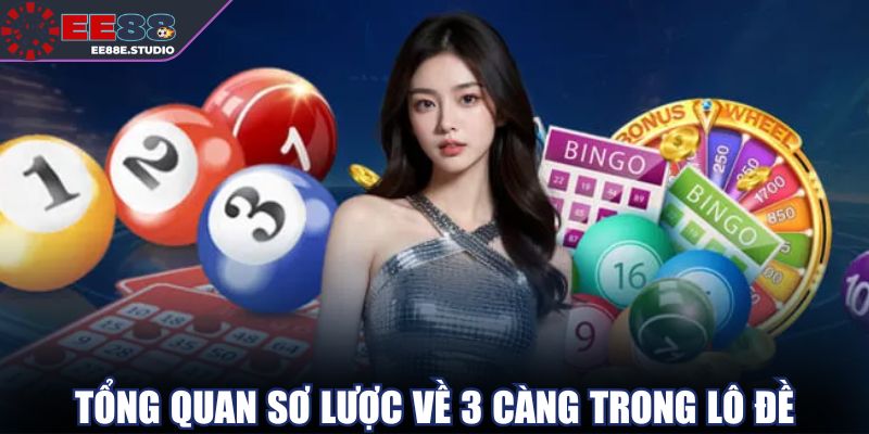 Tổng quan sơ lược về 3 càng trong lô đề
