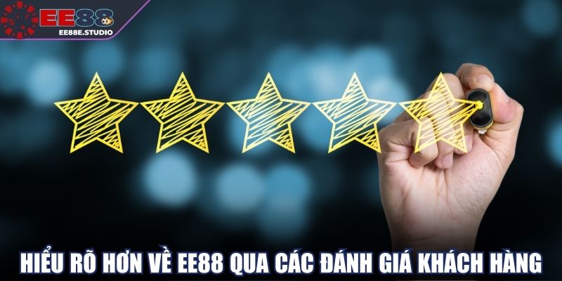 Hiểu rõ hơn về EE88 qua các đánh giá khách hàng Hiểu rõ hơn về EE88 qua các đánh giá khách hàng